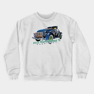 1931 Ford Model A Cabriolet Crewneck Sweatshirt